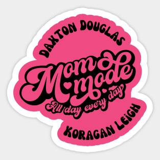 Mom Mode All Day Every Day Sticker
